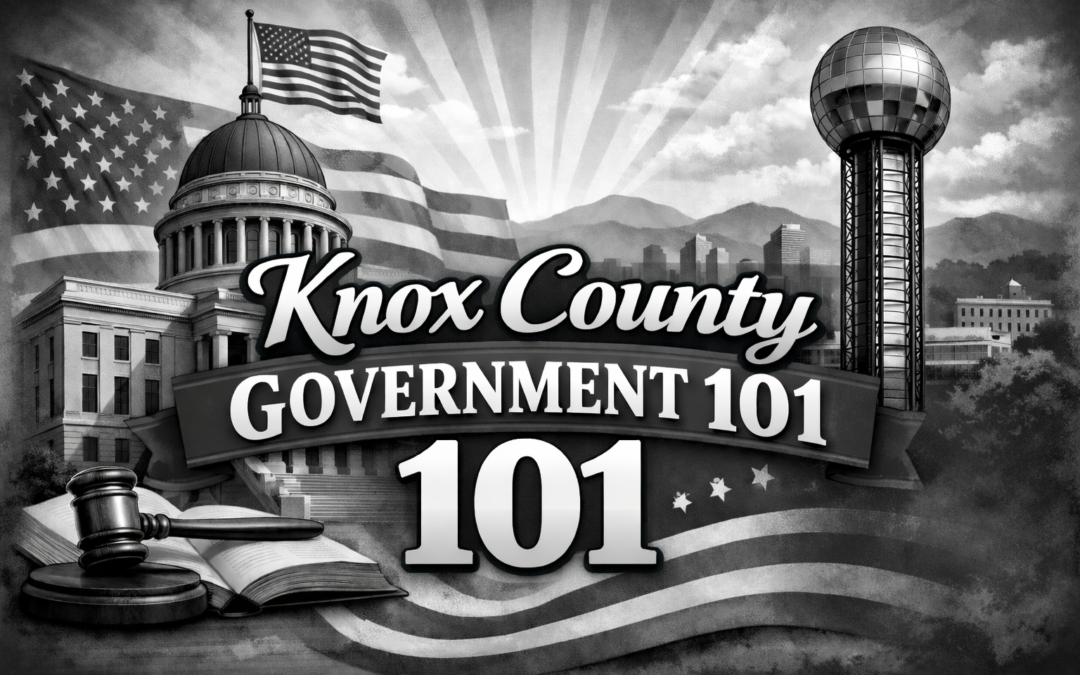 Knox County Government 101: The Powerful (and Often Overlooked) Elected Offices You Need to Know